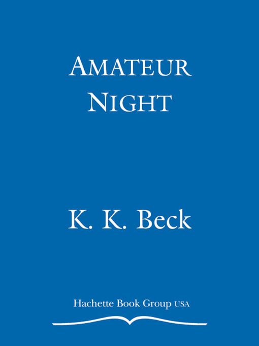 Title details for Amateur Night by K. K. Beck - Available